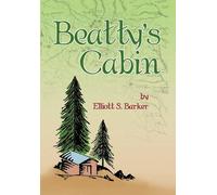 Elliott S. Barker Beatty's Cabin (Copertina rigida)