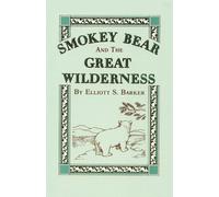 Elliott S Barker Smokey Bear and the Great Wilderness (Tascabile)