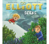 Elliott Seeks: A story about Autism Spectrum Disorder and Sensory Processing Differences