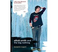 Elliott Smith and the Big Nothing