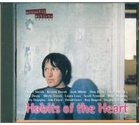 Elliott Smith, Chris Whitley, David Grier, Guy Davis, Mike Dowling, Stephen Fearing, Laura Love, Josh White, Jerry Douglas, Merle Travis, Roy Rogers, Dan Bern, Kristin Hersh, Scott Tennant, Jim Croce, - Habits of the Heart (Acoustic Artists) (UK Import)