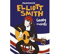 Elliott Smith. Going nowhere