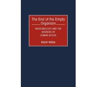 Elliott White The End of the Empty Organism (Copertina rigida)