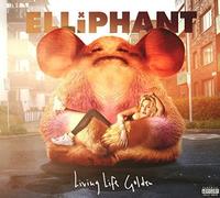 Elliphant - Living Life Golden by Elliphant (2016-05-04)