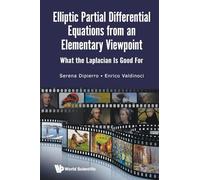 Elliptic Partial Differential Equations From An Elementary Viewpoint: What The Laplacian Is Good For