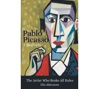 Ellis Aldermont Pablo Picasso, A Biography (Tascabile)