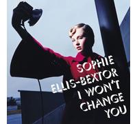 Ellis-Bextor,Sophie - I Won't Change You