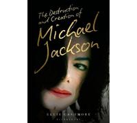 Ellis Cashmore The Destruction and Creation of Michael Jackso (Copertina rigida)