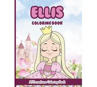 Ellis Coloring Book: Affirmations Coloring Book, A Creative Journey of Positive Empowerments