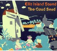 Ellis Island Sound - Good Seed