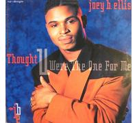 Ellis, Joey B. - Thought You Were the One for Me