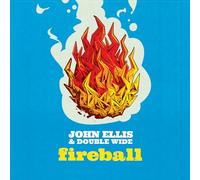 Ellis, John Double Wide - Fireball