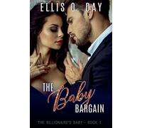 Ellis O Day The Baby Bargain (Tascabile) Billionaire's Baby