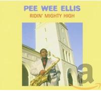 ELLIS, PEE WEE - RIDIN' MIGHTY HIGH