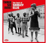 Ellis Shirley - Three Six Nine! The Best Of Shirley Ellis