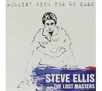 Ellis, Steve - Rollin' With The 69 Crew: Lost Masters