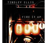 Ellis, Tinsley – Fire It Up