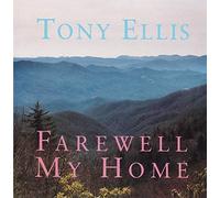ELLIS, TONY - FAREWELL MY HOME