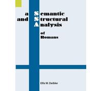 Ellis W Deibler A Semantic and Structural Analysis of Romans (Tascabile)