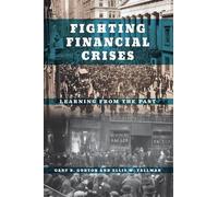 Ellis W. Tallman Gary B. Gorton Fighting Financial Crises (Tascabile)