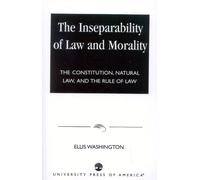 Ellis Washington The Inseparability of Law and Morality (Tascabile)