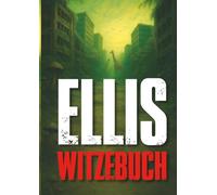 Ellis Witzebuch - 100 lustige Witze zum Lachen, Staunen und Weitersagen für Kinder und Erwachsene und Fans der Serie: 100 Witze mit Elli und Joel - Überleben mit einem Lächeln“