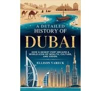 Ellison Vareck A Detailed History of Dubai (Tascabile)