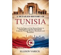 Ellison Vareck A Detailed History of Tunisia (Tascabile)