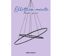 Ellittica-mente. Parole e poesie