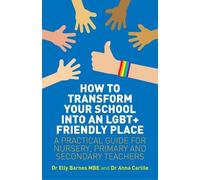 Elly Barnes Anna How to Transform Your School into an LGBT+ Friendl (Tascabile)