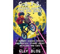 Elly Blue C.A.T.S: Cycling Across Time and Space (Tascabile)
