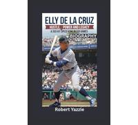 ELLY DE LA CRUZ BIOGRAPHY: Hustle, Power and Legacy A 300 Hit Speed King in 310 Games