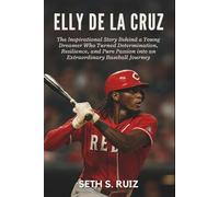 Elly De La Cruz: The Inspirational Story Behind a Young Dreamer Who Turned Determination, Resilience, and Pure Passion into an Extraordinary Baseball Journey