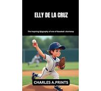 ELLY DE LA CRUZ: The inspiring Biography of one of Baseball shortstop