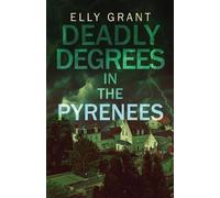 Elly Grant Deadly Degrees in the Pyrenees (Tascabile) Death in the Pyrenees