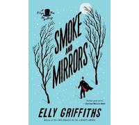 Elly Griffiths Griffiths Elly Smoke and Mirrors (Tascabile)