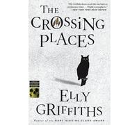 Elly Griffiths The Crossing Places (Tascabile) Ruth Galloway Mysteries