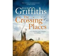Elly Griffiths The Crossing Places (Tascabile) Dr Ruth Galloway Mysteries