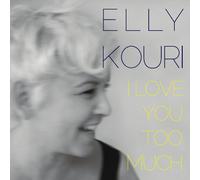 Elly Kouri - I Love You Too Much
