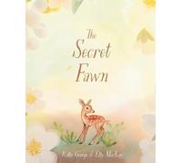 Elly MacKay Kallie George The Secret Fawn (Copertina rigida)