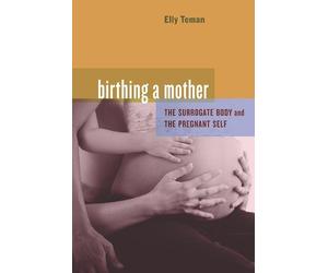 Elly Teman Birthing a Mother (Tascabile)