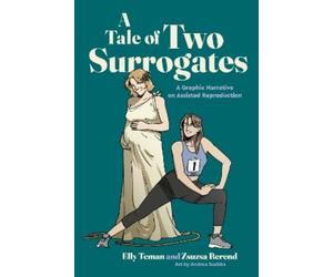 Elly Teman Zsuzsa Berend A Tale of Two Surrogates (Tascabile) Graphic Medicine