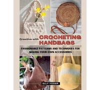 Elly Yoder Creative with Crocheting Handbags (Tascabile)