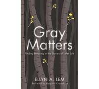 Ellyn Lem Gray Matters (Copertina rigida) Global Perspectives on Aging
