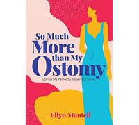Ellyn Mantell So Much More than My Ostomy (Copertina rigida)