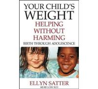 Ellyn Satter Satter Ellyn Your Child's Weight (Tascabile)