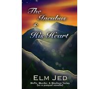 Elm Jed The Incubus & His Heart (Tascabile)