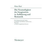 Elmar Dod Die Vernünftigkeit Der Imagination in Aufklärung Und Roman (Tascabile)