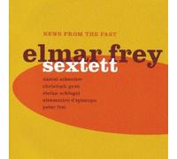 Elmar Frey Sextett - News from the Past by Elmar Frey Sextett