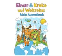 Elmar & Kroko auf Weltreise: Mein Ausmalbuch